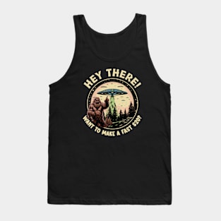 Hey There! Want to Make a Fast $20? - For Bigfoot Believers Tank Top